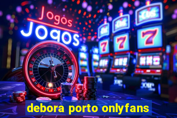 debora porto onlyfans